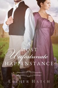A Most Unfortunate Happenstance by Esther Hatch