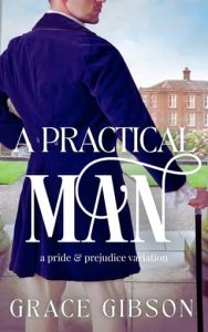 A Practical Man by Grace Gibson