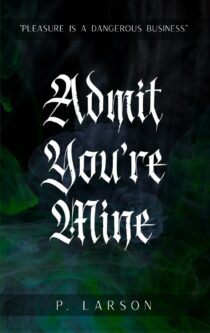 Admit You’re Mine by P. Larson EPUB & PDF