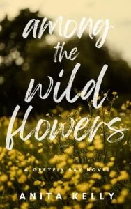 Among the Wildflowers by Anita Kelly