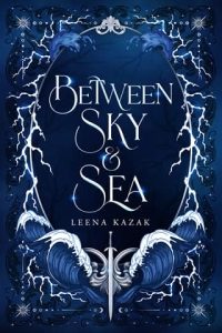 Between Sky & Sea by Leena Kazak
