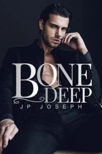 Bone Deep by JP Joseph