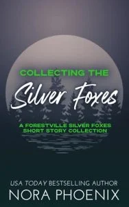 Collecting the Silver Foxes by Nora Phoenix