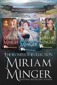 Dangerous Masquerade: The Complete Collection by Miriam Minger