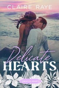 Delicate Hearts by Claire Raye