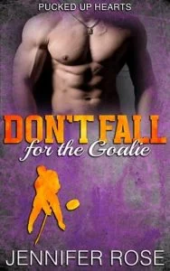 Don’t Fall for the Goalie by Jennifer Rose
