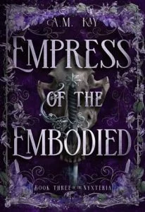 Empress of the Embodied by A.M. Kay