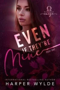 Even if They’re Mine by Harper Wylde