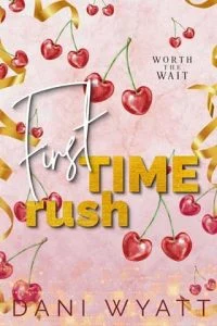 First Time Rush by Dani Wyatt