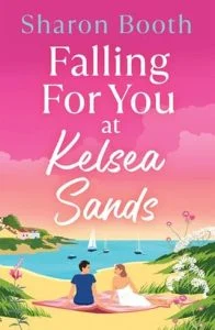 Falling for You at Kelsea Sands by Sharon Booth