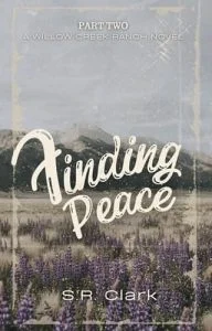 Finding Peace by S.R. Clark