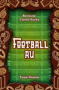 Football AU by Essie Sloane