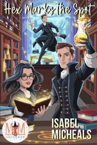 Hex Marks the Spot by Isabel Micheals