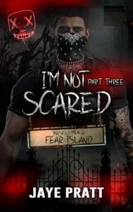 I’m not Scared, Part Three by Jaye Pratt