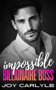 Impossible Billionaire Boss by Joy Carlyle