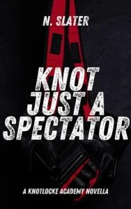 Knot Just a Spectator by N. Slater