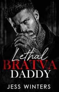 Lethal Bratva Daddy by Jess Winters