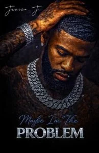 Maybe I’m the Problem by Jenica J.