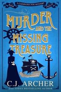 Murder and the Missing Treasure by C.J. Archer