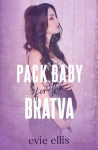 Pack Baby for the Bratva by Evie Ellis