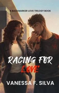 Racing for Love by Vanessa F. Silva