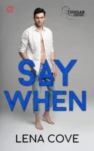 Say When by Lena Cove