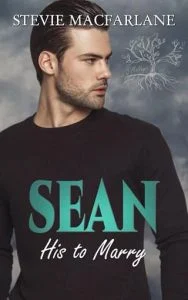 Sean: His to Marry by Stevie MacFarlane