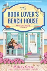 The Book Lover’s Beach House by Melody Grace