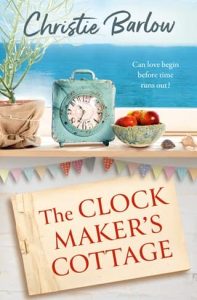 The Clockmaker’s Cottage by Christie Barlow