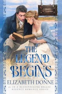 The Legend Begins by Elizabeth Donne