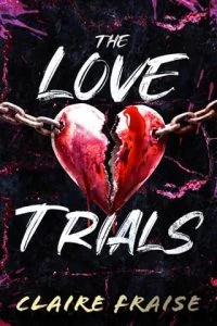 The Love Trials by Claire Fraise