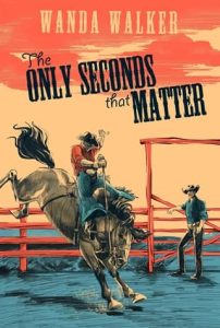 The Only Seconds that Matter by Wanda Walker