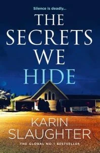 The Secrets We Hide by Karin Slaughter