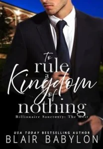 To Rule A Kingdom of Nothing by Blair Babylon