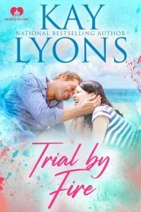 Trial By Fire by Kay Lyons