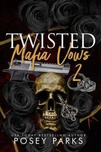 Twisted Mafia Vows 2: Nico & Serenity by Posey Parks