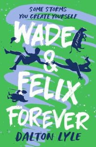 Wade & Felix Forever by Dalton Lyle