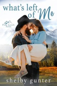 What’s Left of Me by Shelby Gunter