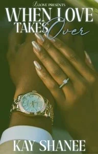 When Love Takes Over by Kay Shanee