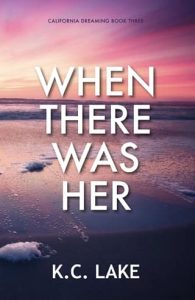 When There Was Her by K.C. Lake