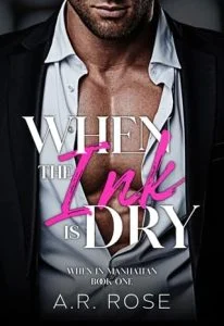 When the Ink Is Dry by A.R. Rose