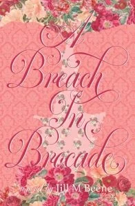 A Breach in Brocade by Jill M Beene