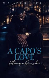 A Capo’s Love: Featuring A Don’s Love by Authoress Masterpiece