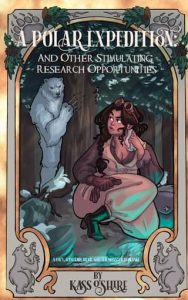 A Polar Expedition: and Other Stimulating Research Opportunities by Kass O’Shire