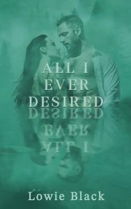 All I Ever Desired by Lowie Black