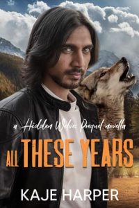 All These Years by Kaje Harper