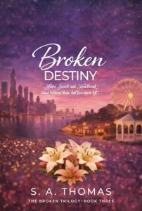 Broken Destiny by S. A. Thomas