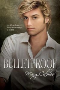 Bulletproof by Mary Calmes