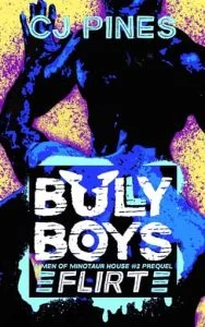 Bully Boys: Flirt by CJ Pines