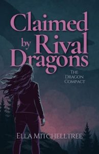 Claimed By Rival Dragons by Ella Mitchelltree